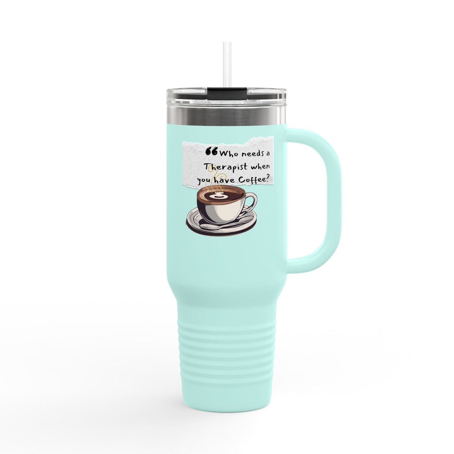 Humorous Insulated Travel Mug - 40oz with Coffee Quote