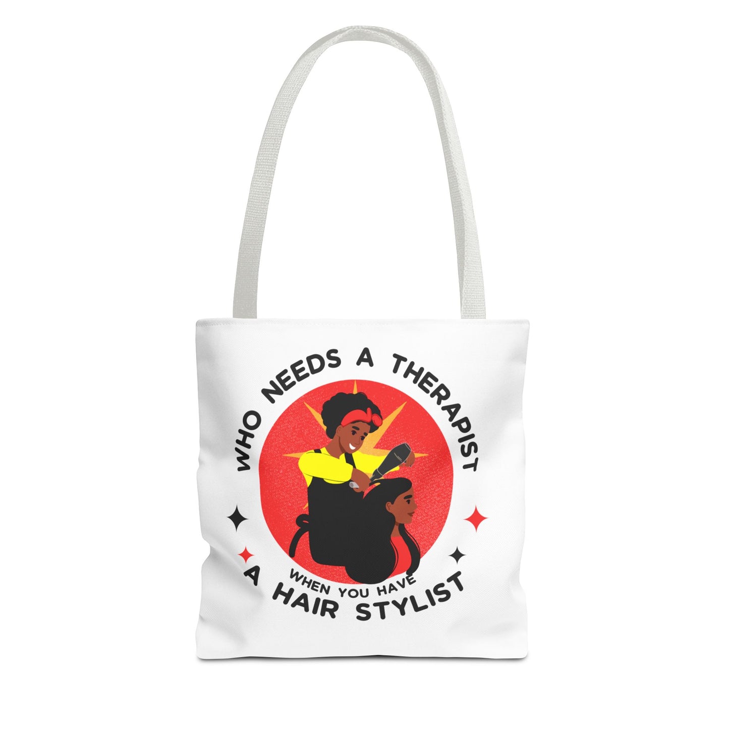 Stylish Tote Bag – "Who Needs a Therapist When You Have a Hair Stylist"