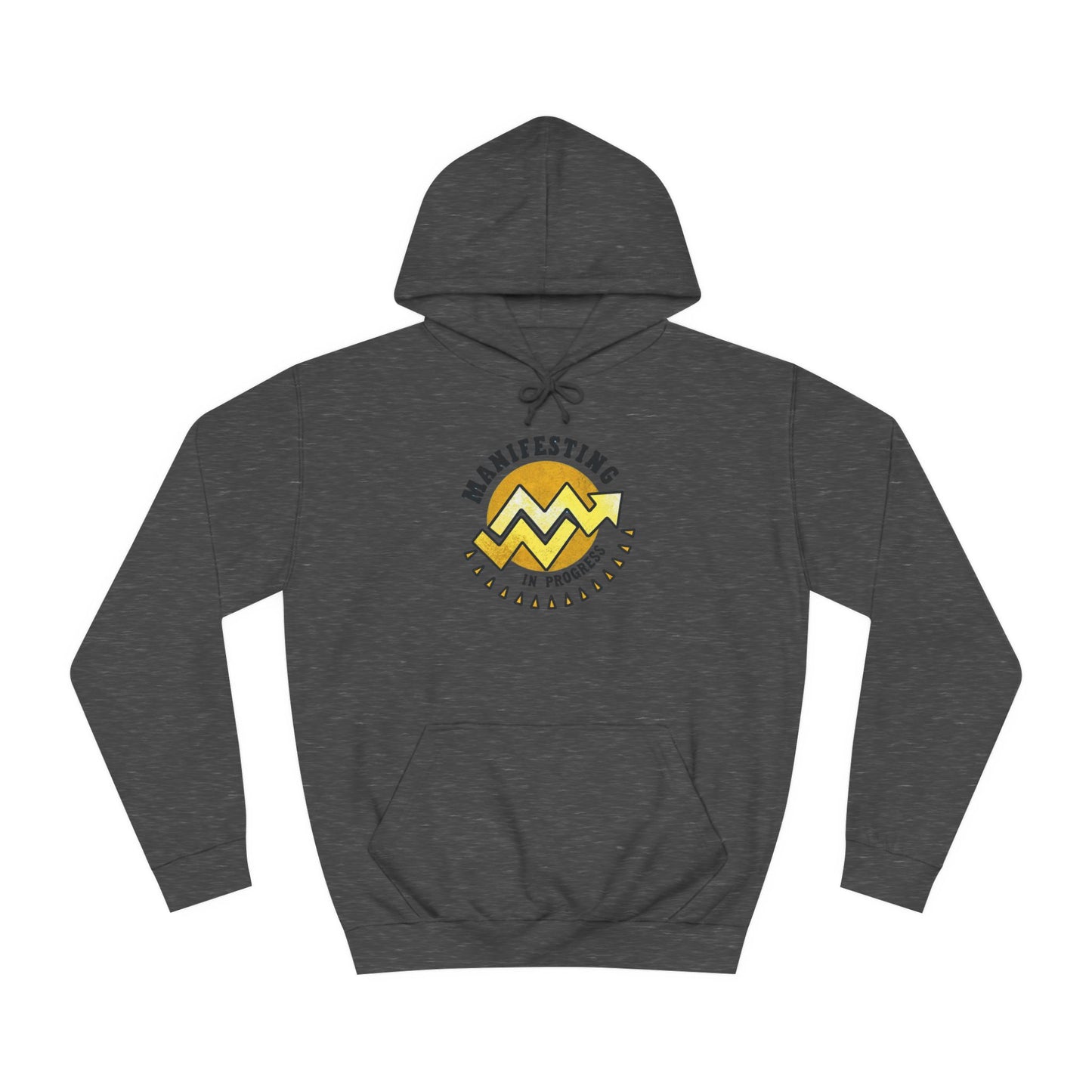 Manifesting In Progress Unisex College Hoodie - Cozy Motivational Sweatshirt for Students and Dreamers