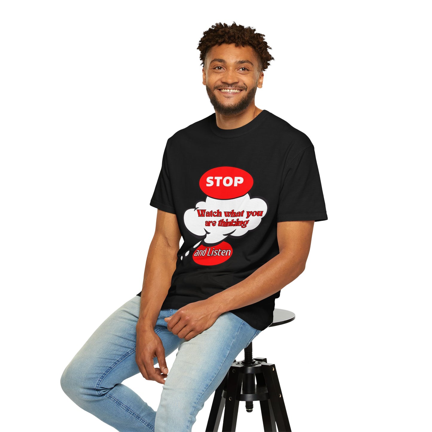 Casual Graphic T-Shirt - "Stop, Watch What You're Thinking and Listen"