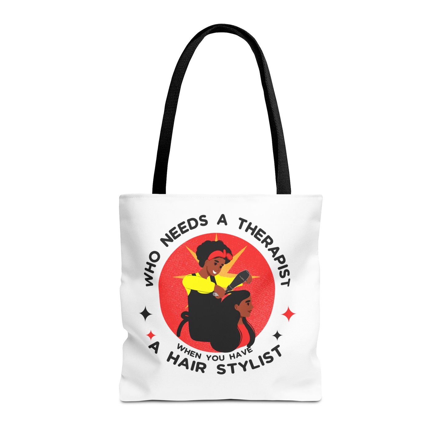Stylish Tote Bag – "Who Needs a Therapist When You Have a Hair Stylist"