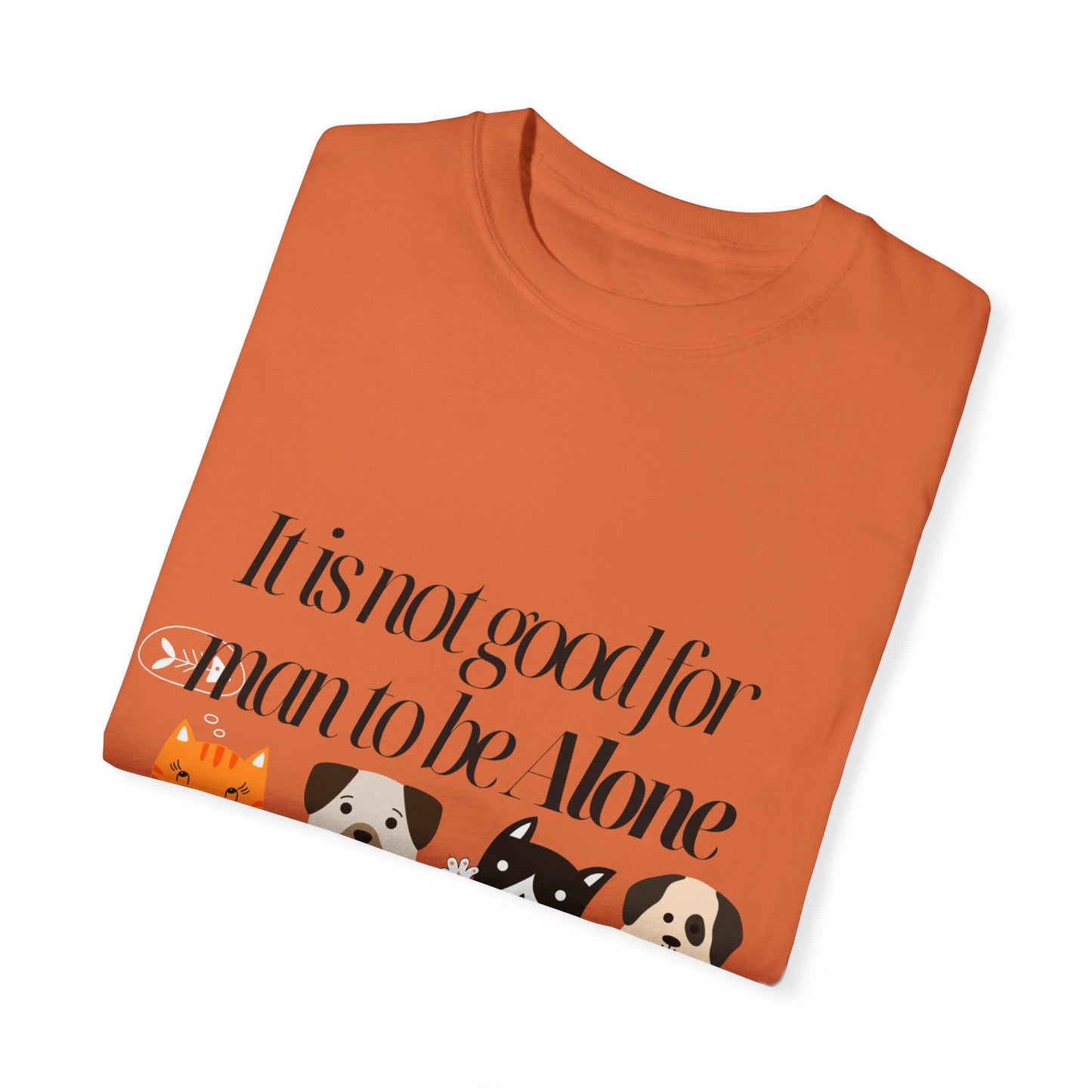 Dog Lover's Quote T-Shirt - 'It Is Not Good For Man To Be Alone'
