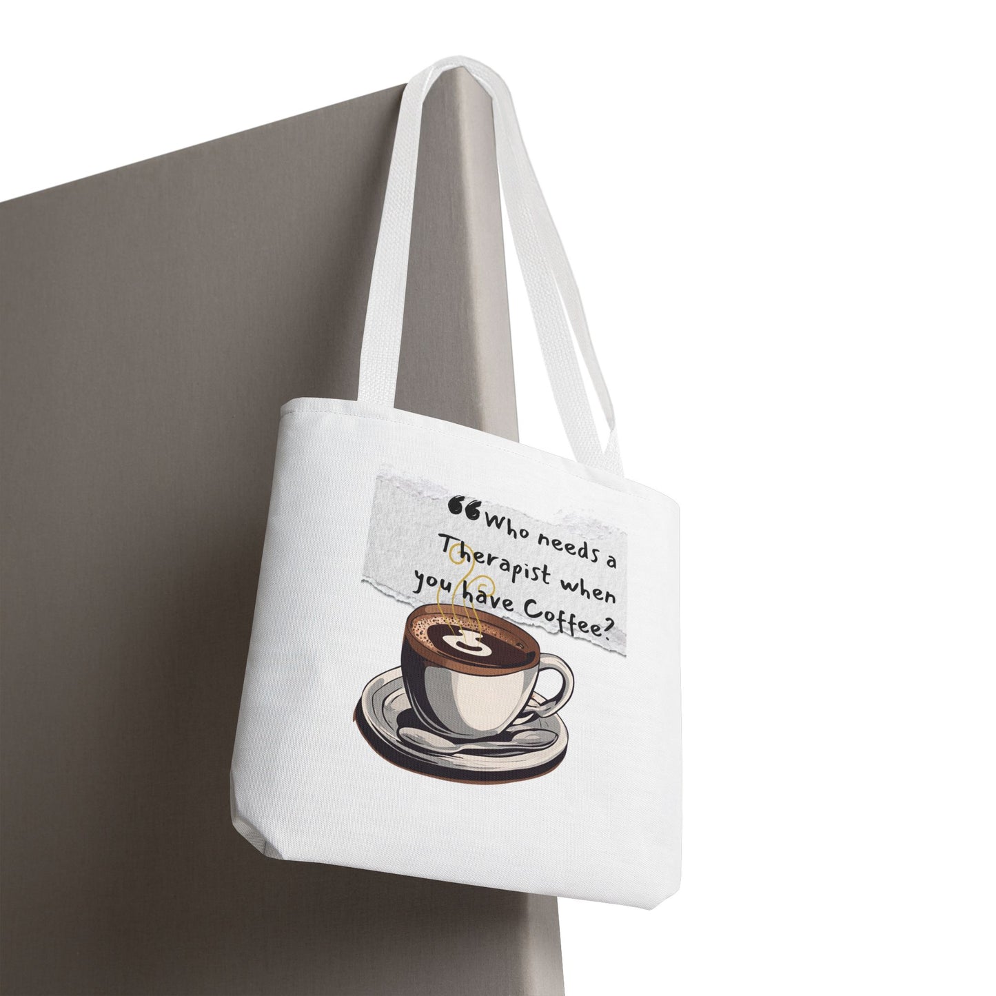 Coffee Lover's Tote Bag - "Who Needs a Therapist When You Have Coffee?"