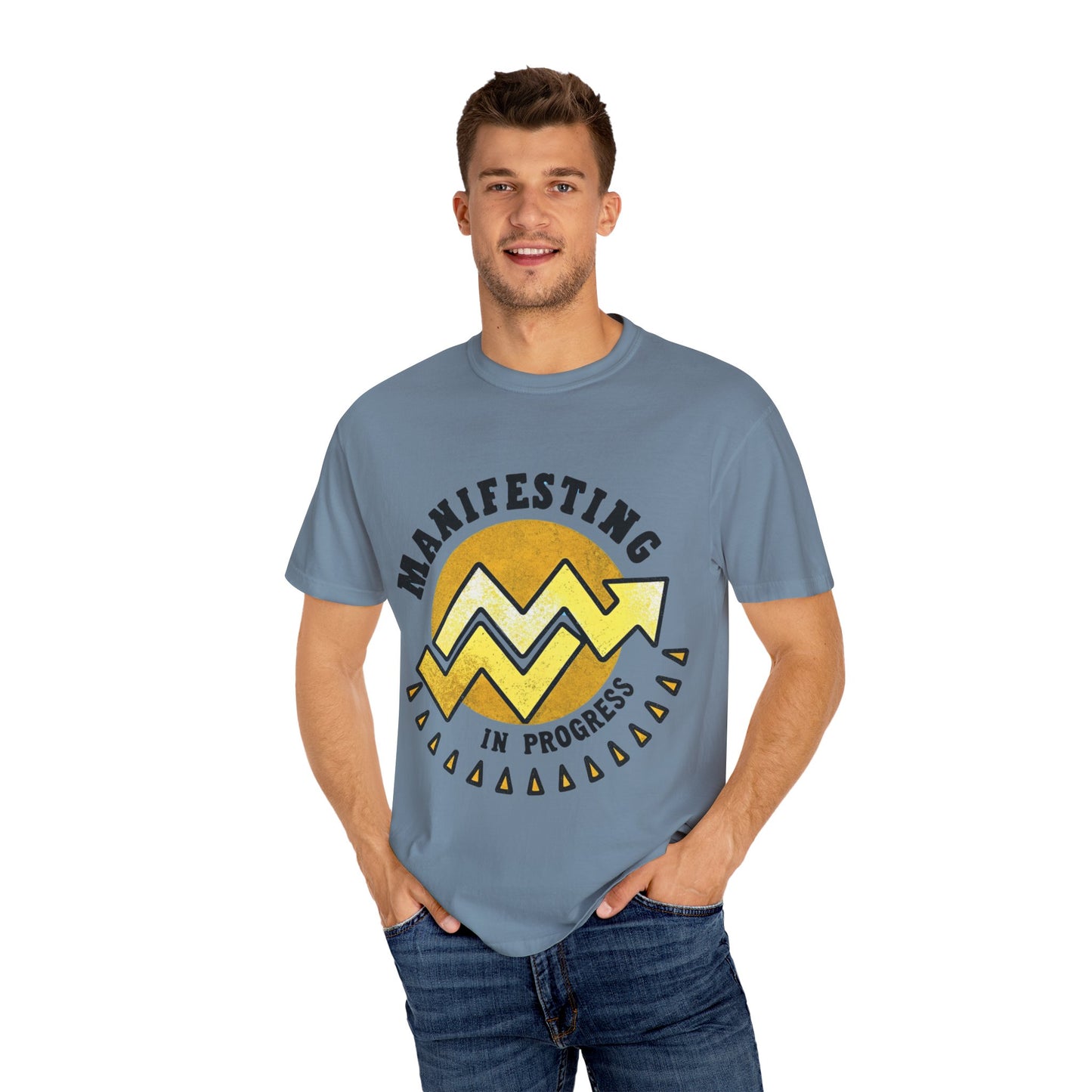 Manifesting in Progress Unisex Garment-Dyed T-Shirt - Positive Vibes Tee