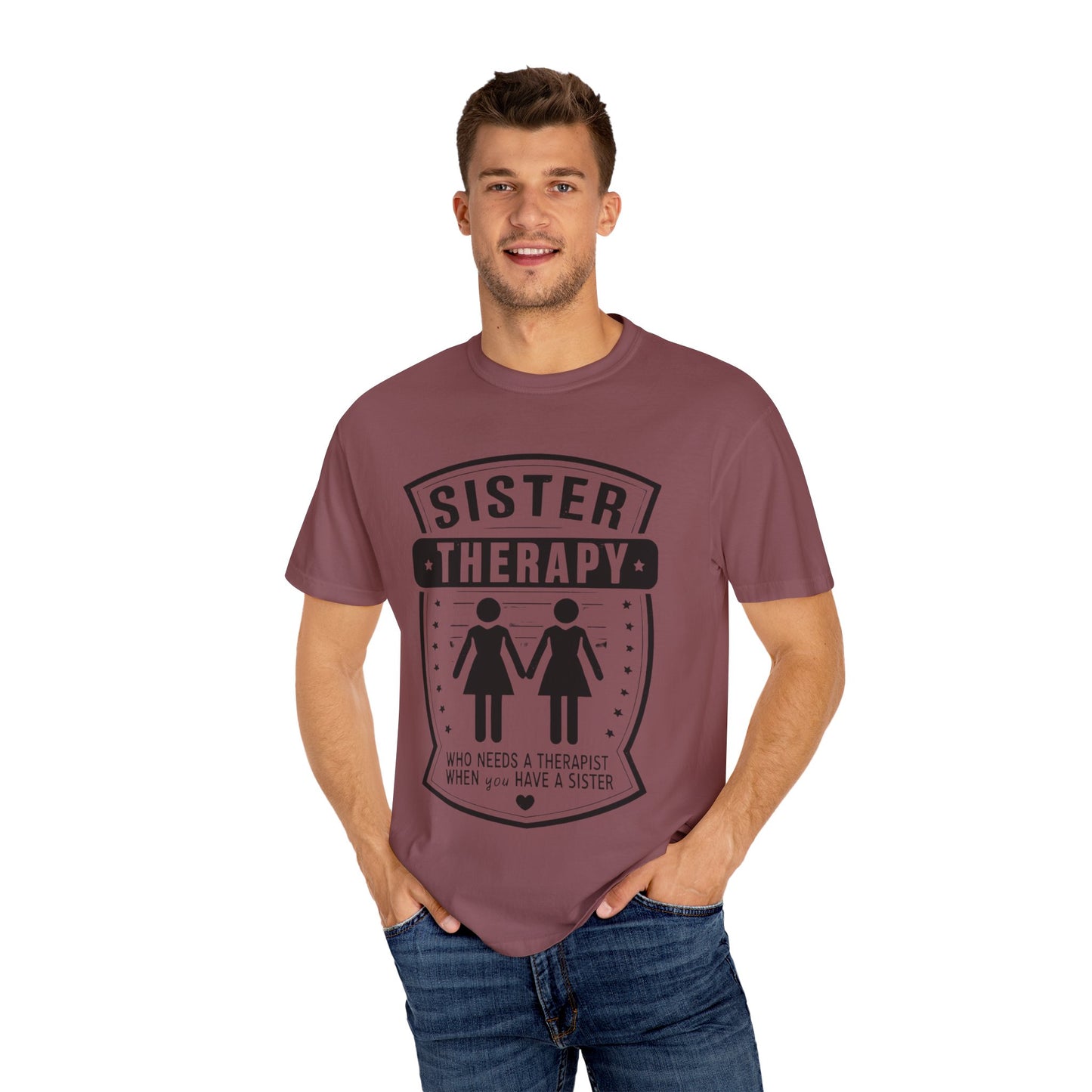 Sister Therapy T-Shirt - Unisex Garment-Dyed Tee for Sisterhood Celebrations
