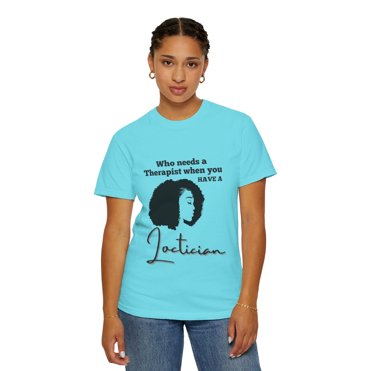 Who Needs a Therapist? Unisex Garment-Dyed T-Shirt - Perfect for Estheticians and Skincare Lovers