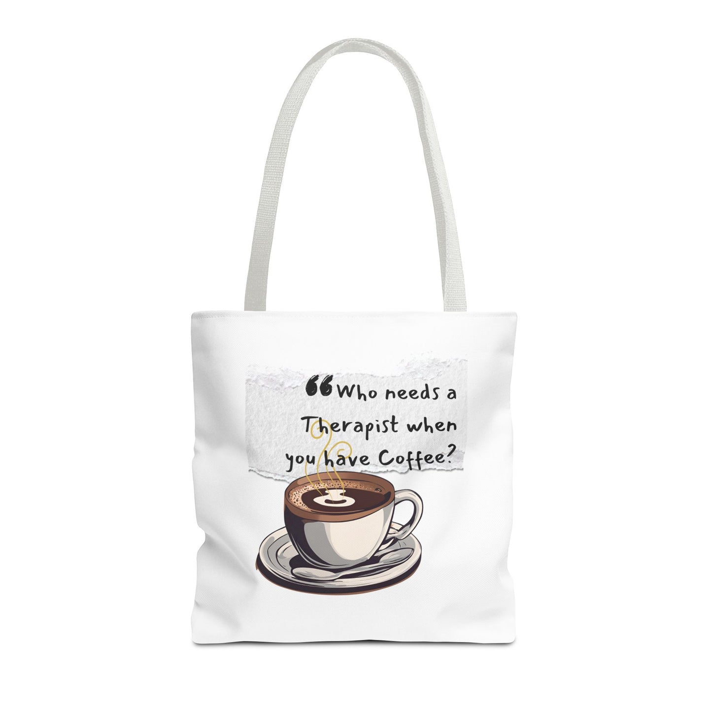 Coffee Lover's Tote Bag - "Who Needs a Therapist When You Have Coffee?"