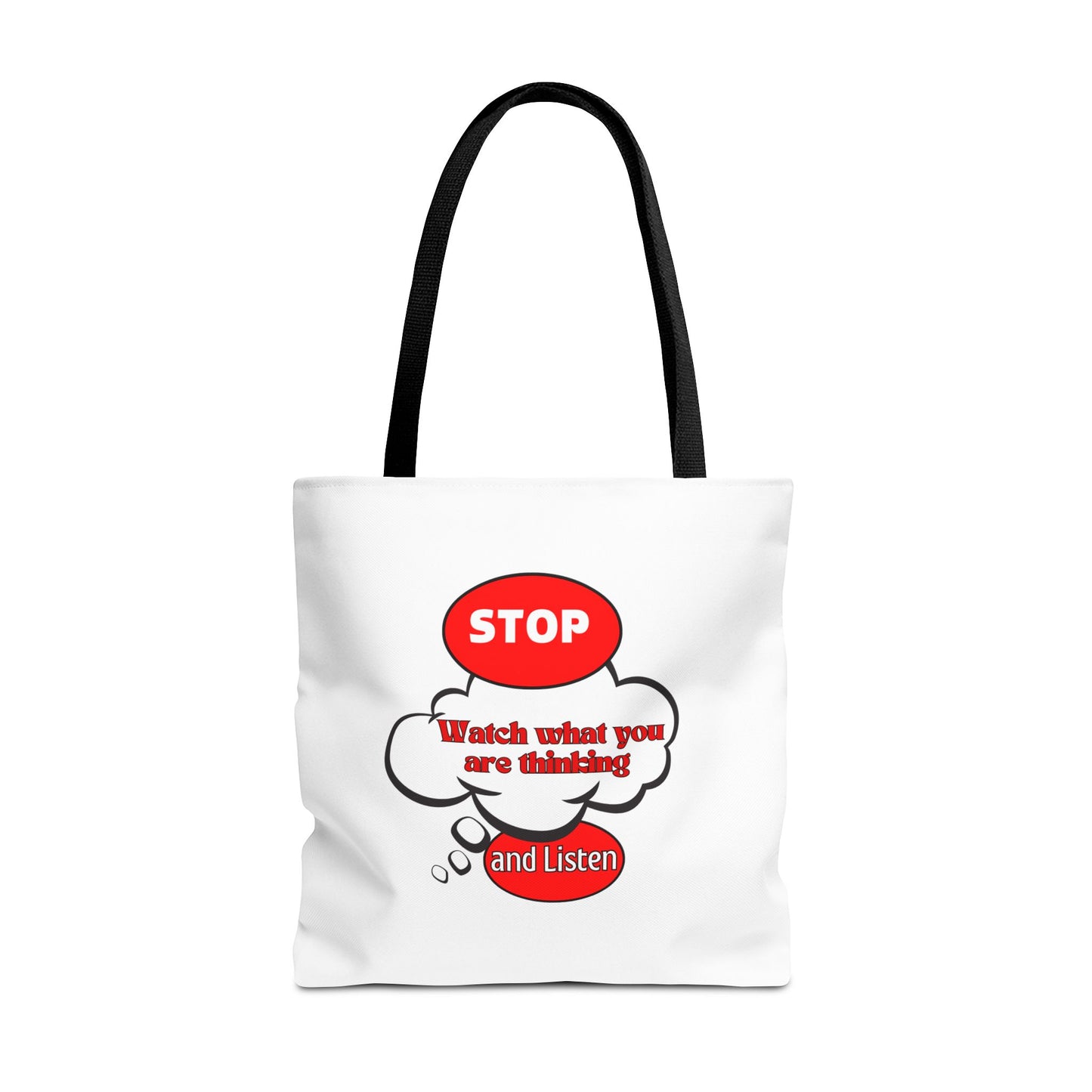 Inspirational Tote Bag - "Stop, Watch What Are Thinking and Listen" - Reusable Grocery & Everyday Use