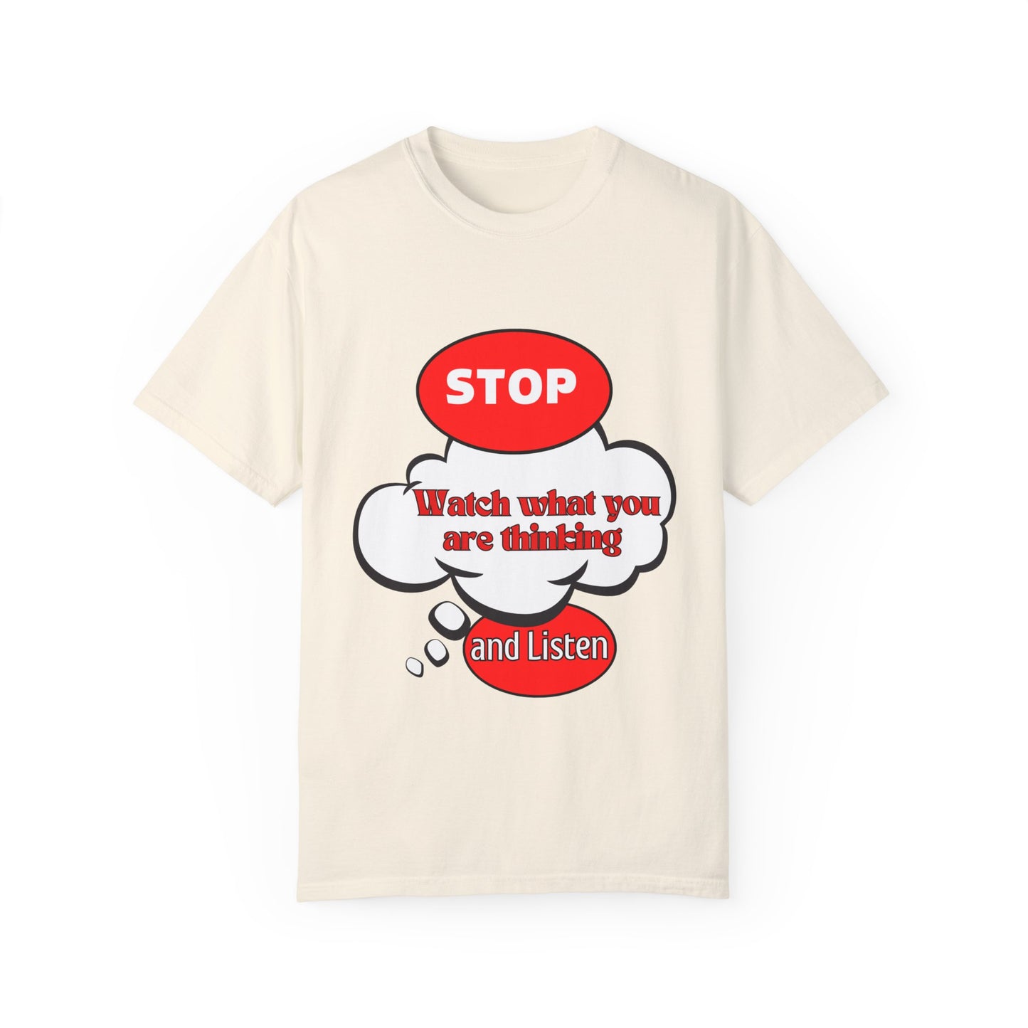 Casual Graphic T-Shirt - "Stop, Watch What You're Thinking and Listen"