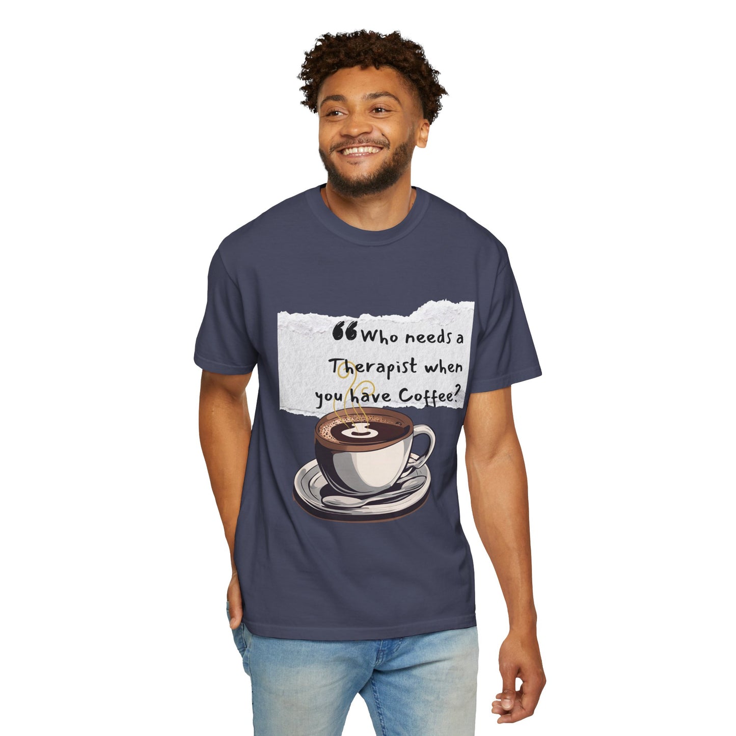 Unisex Coffee Therapy T-Shirt - "Who Needs a Therapist When You Have Coffee?"