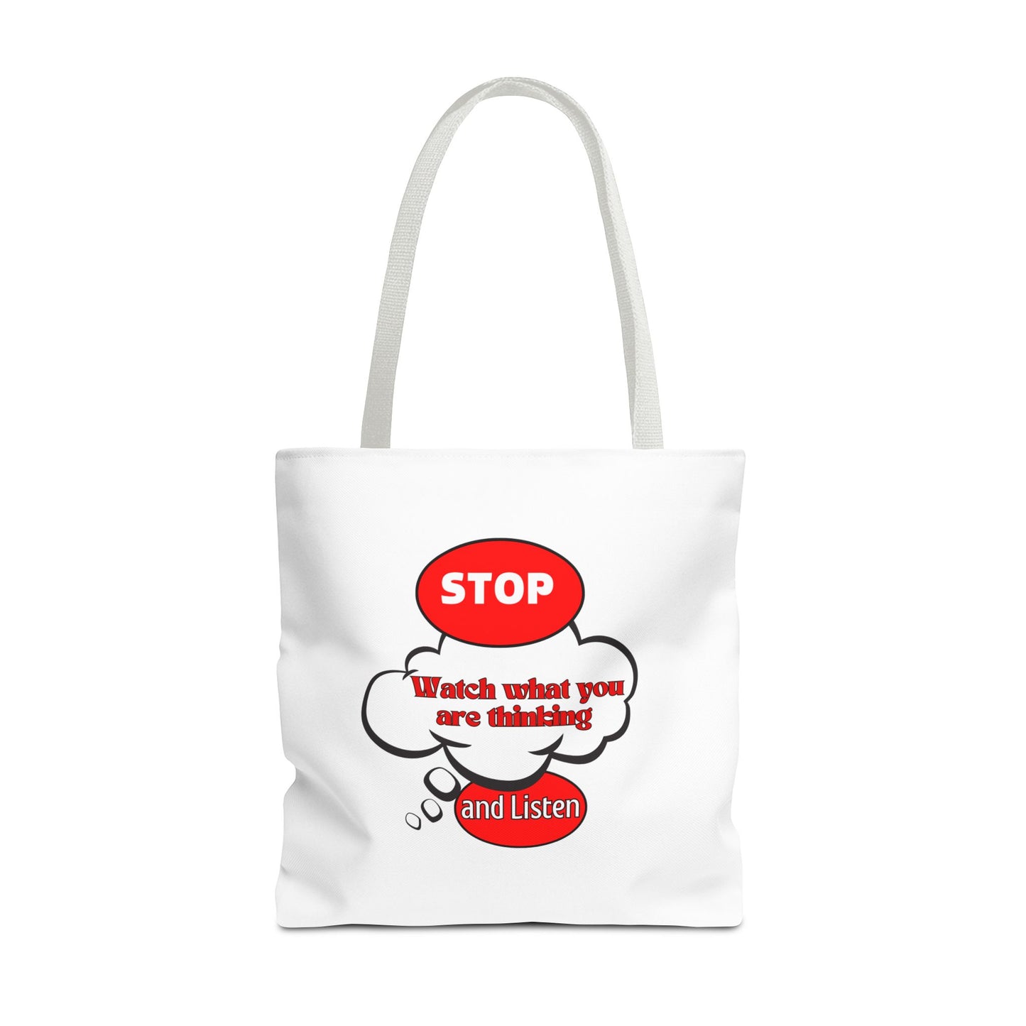 Inspirational Tote Bag - "Stop, Watch What Are Thinking and Listen" - Reusable Grocery & Everyday Use