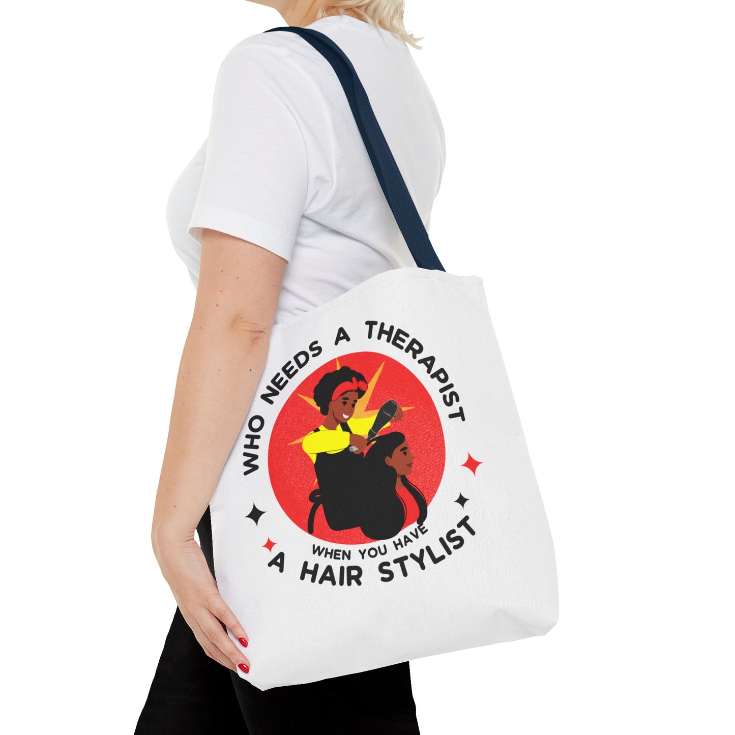 Stylish Tote Bag – "Who Needs a Therapist When You Have a Hair Stylist"