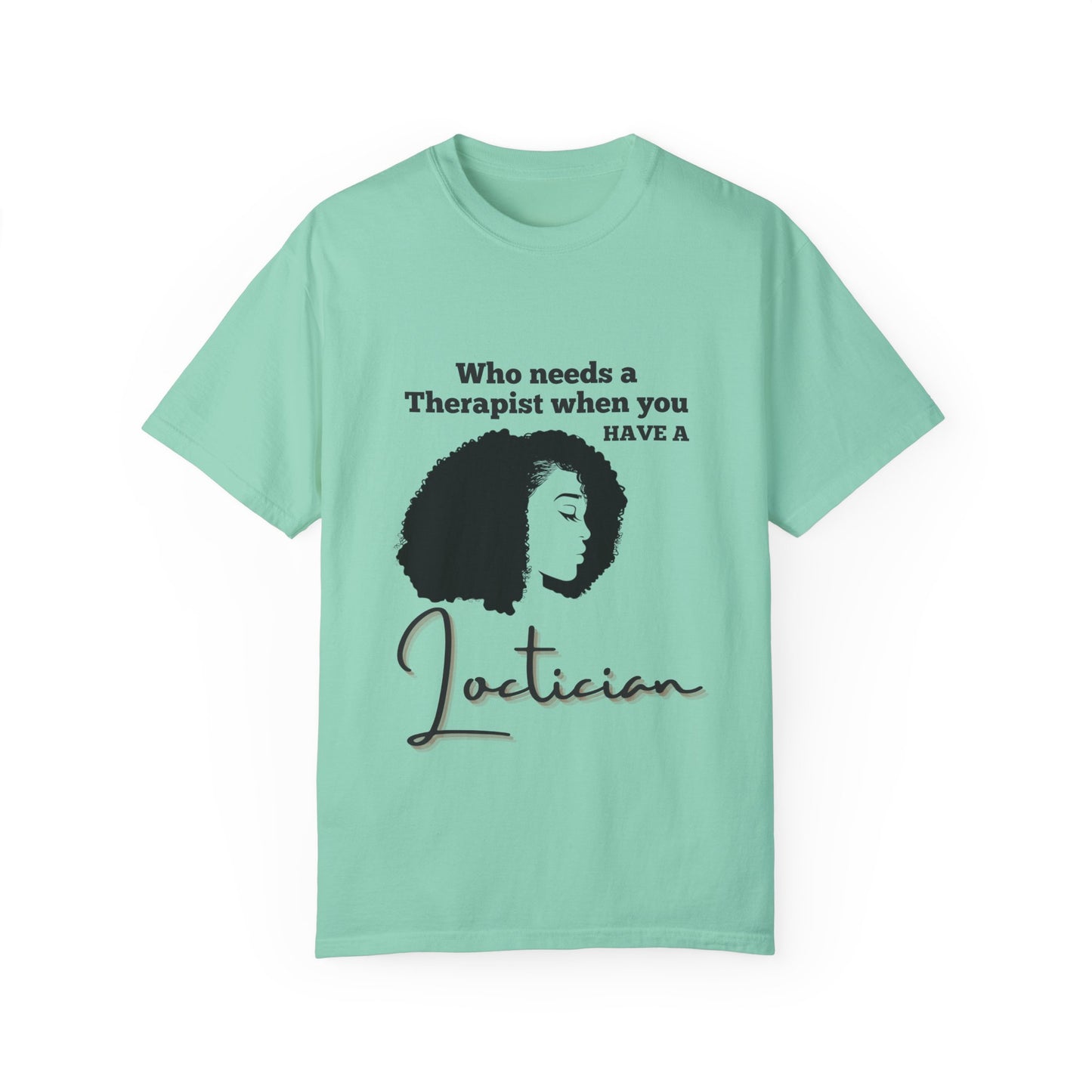 Who Needs a Therapist? Unisex Garment-Dyed T-Shirt - Perfect for Estheticians and Skincare Lovers