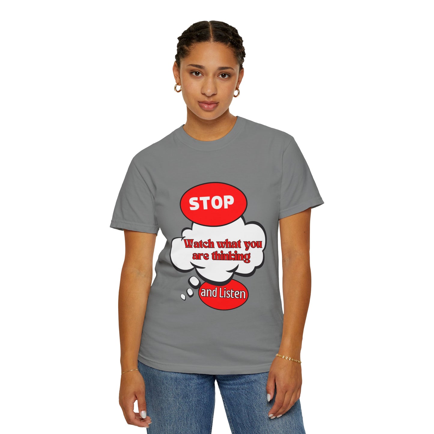 Casual Graphic T-Shirt - "Stop, Watch What You're Thinking and Listen"