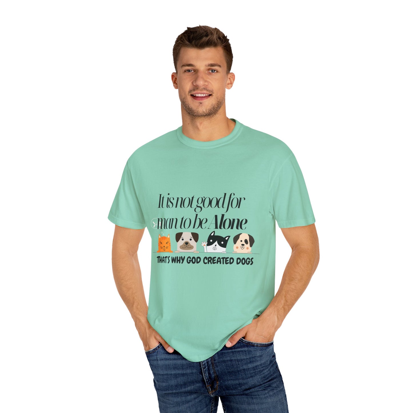 Dog Lover's Quote T-Shirt - 'It Is Not Good For Man To Be Alone'