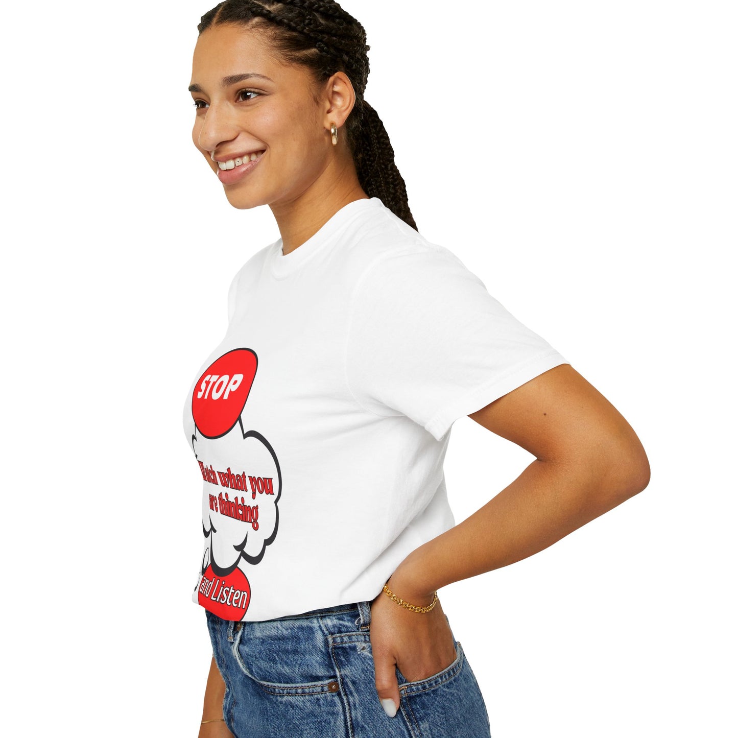 Casual Graphic T-Shirt - "Stop, Watch What You're Thinking and Listen"