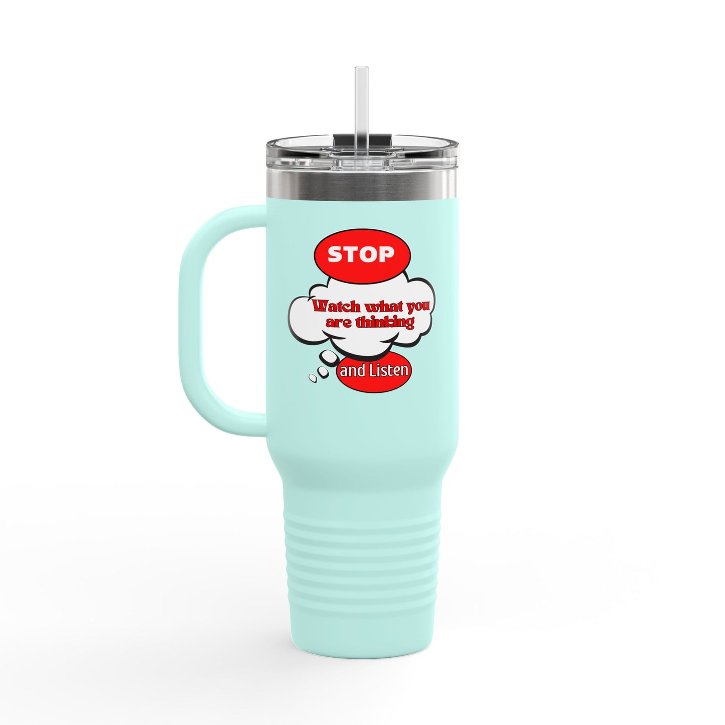 Stop and Listen Insulated Travel Mug - 40oz Motivational Tumbler for On-the-Go