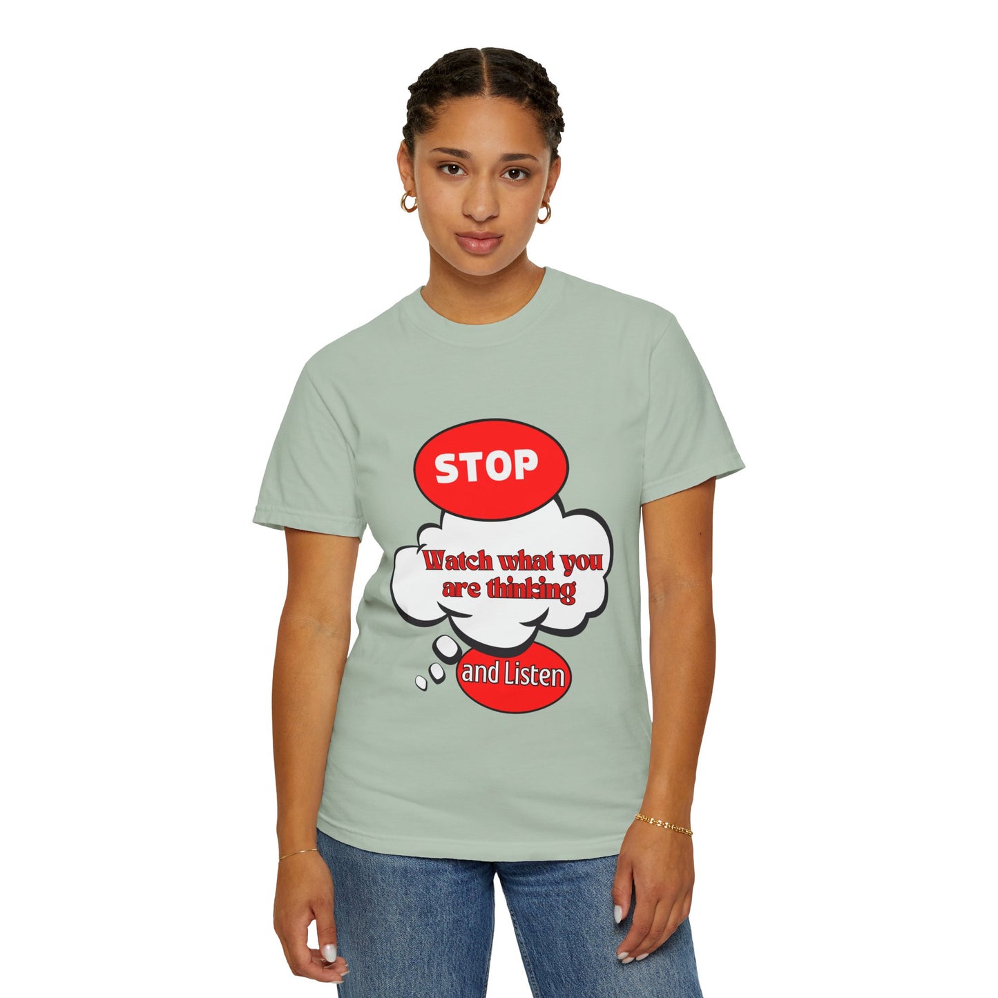 Casual Graphic T-Shirt - "Stop, Watch What You're Thinking and Listen"