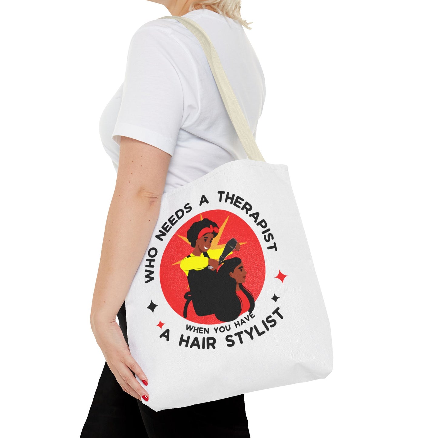 Stylish Tote Bag – "Who Needs a Therapist When You Have a Hair Stylist"