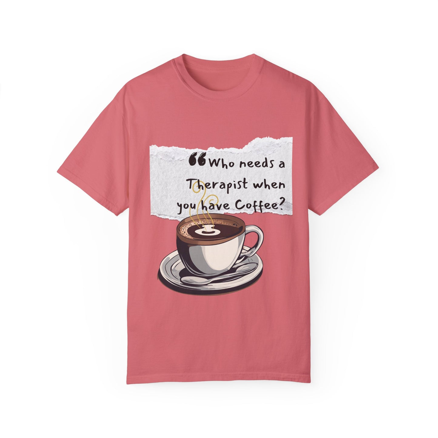 Unisex Coffee Therapy T-Shirt - "Who Needs a Therapist When You Have Coffee?"