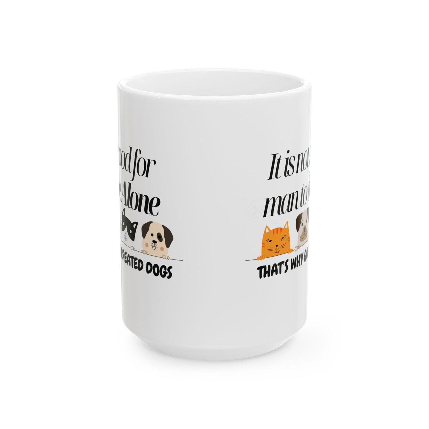 Dog Lovers Ceramic Mug - "It is not good for man to be alone" Quote