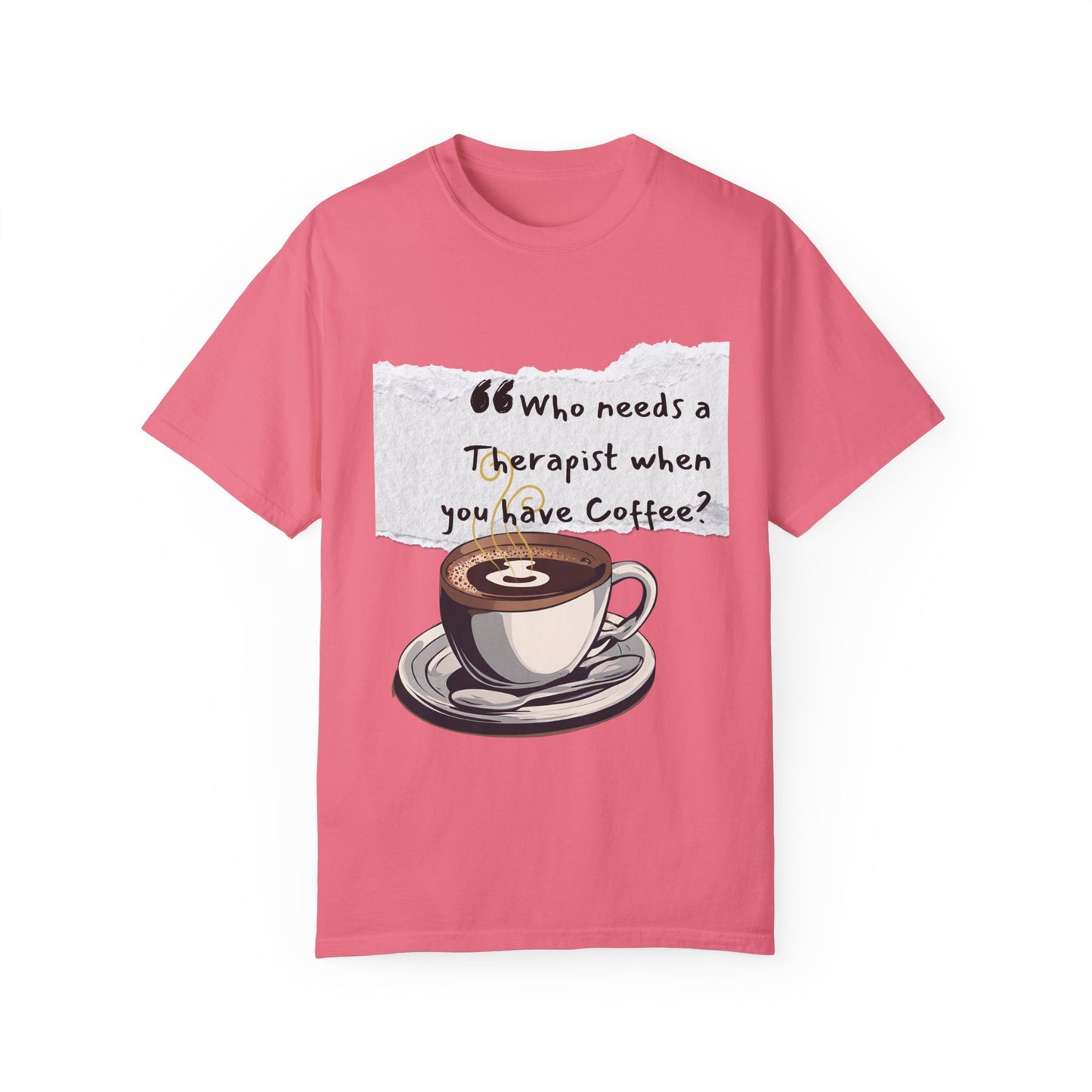 Unisex Coffee Therapy T-Shirt - "Who Needs a Therapist When You Have Coffee?"