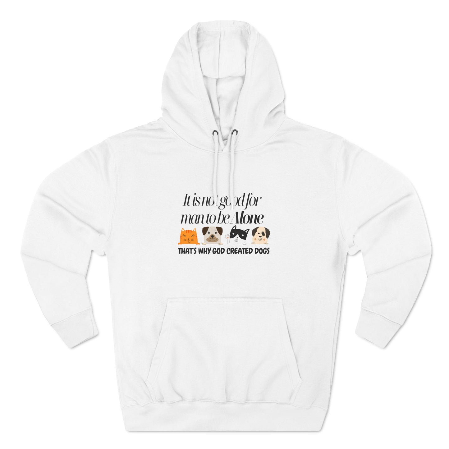 Cozy Dog Lover Hoodie - "It is not good for man to be alone; That's why God created dogs"
