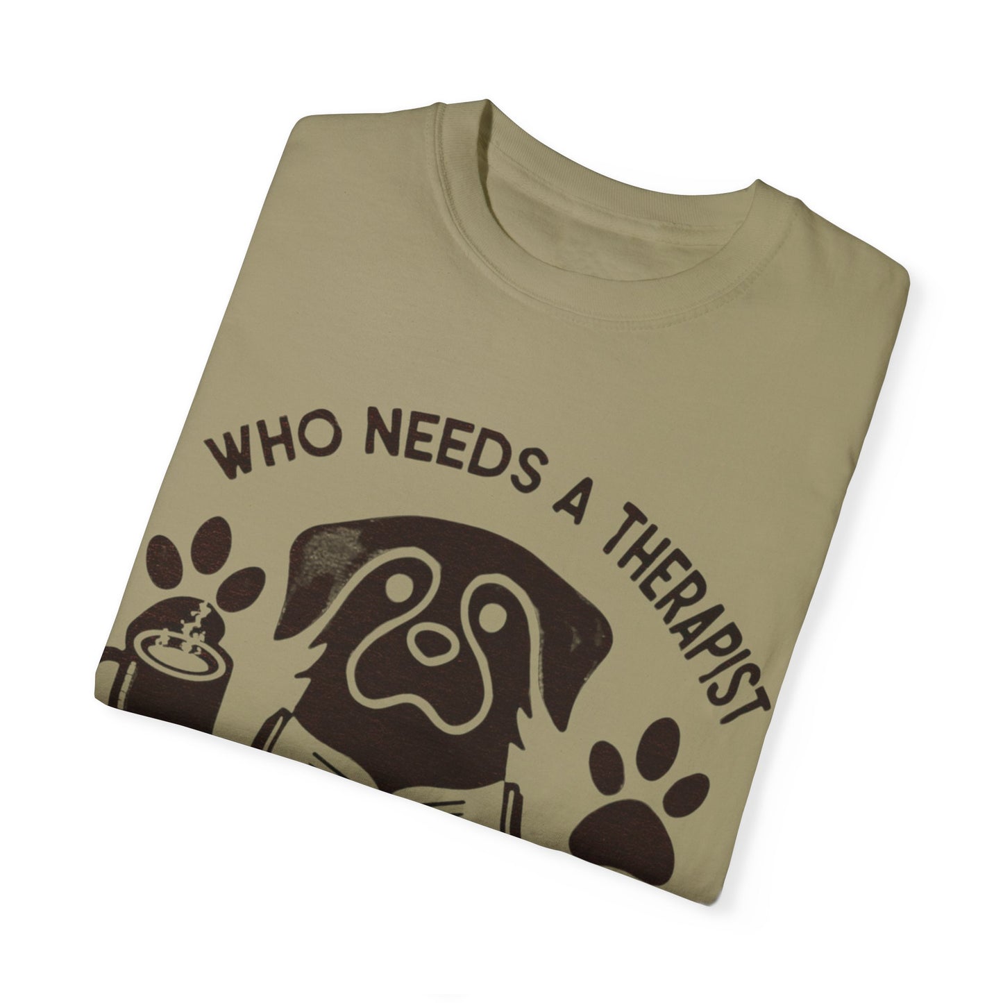 Who Needs a Therapist? Dog Lover Unisex T-Shirt