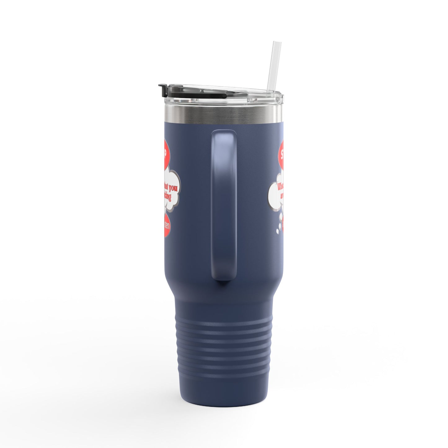 Stop and Listen Insulated Travel Mug - 40oz Motivational Tumbler for On-the-Go