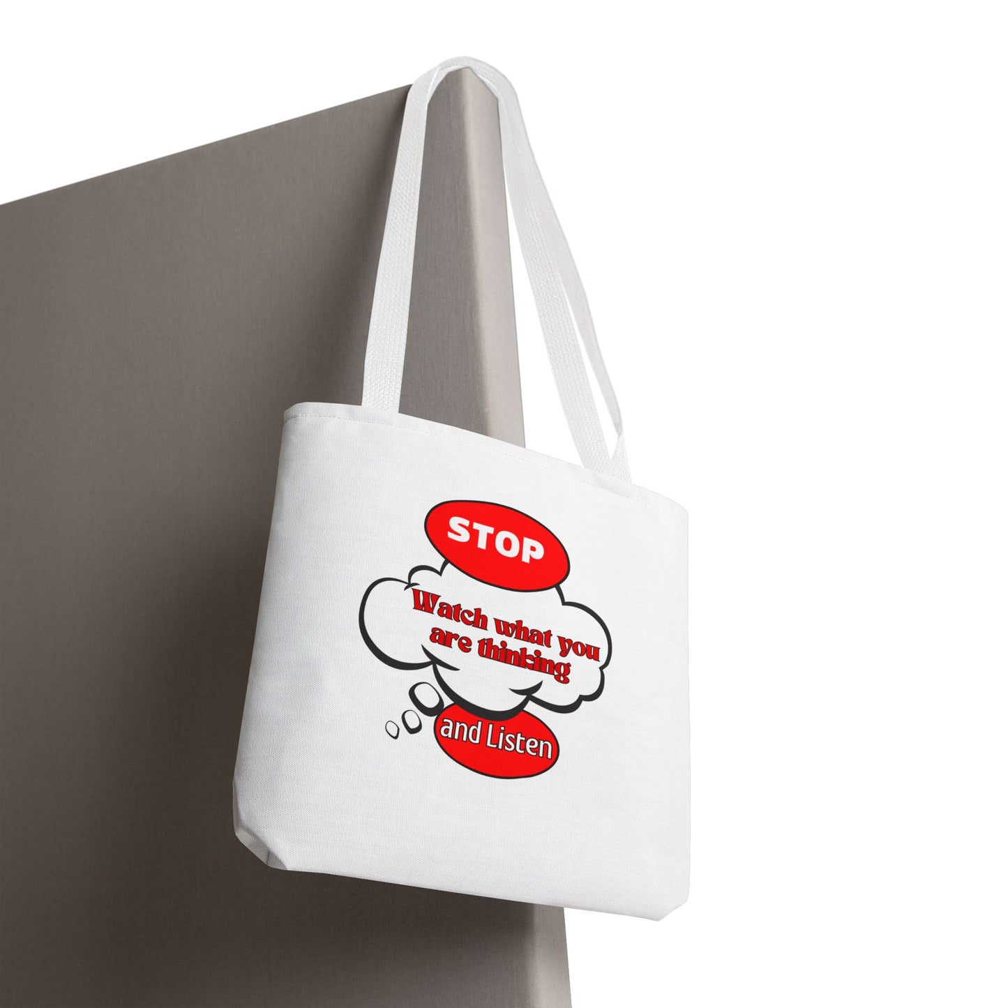 Inspirational Tote Bag - "Stop, Watch What Are Thinking and Listen" - Reusable Grocery & Everyday Use
