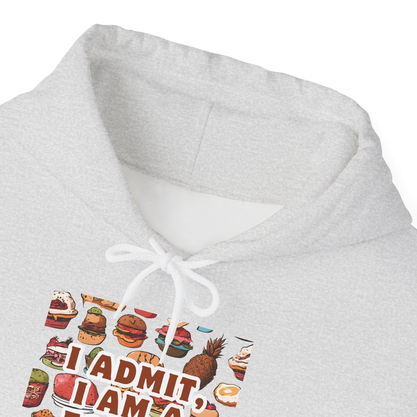 Funny Foodie Hoodie - "I Admit I Am a Foodie"