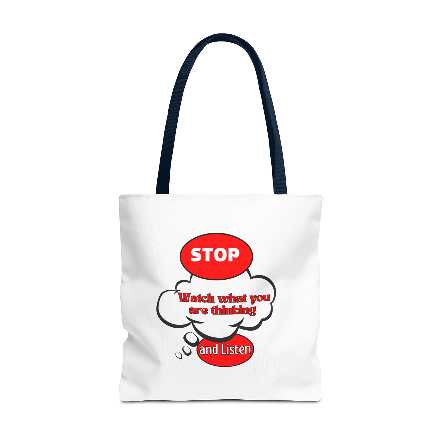 Inspirational Tote Bag - "Stop, Watch What Are Thinking and Listen" - Reusable Grocery & Everyday Use