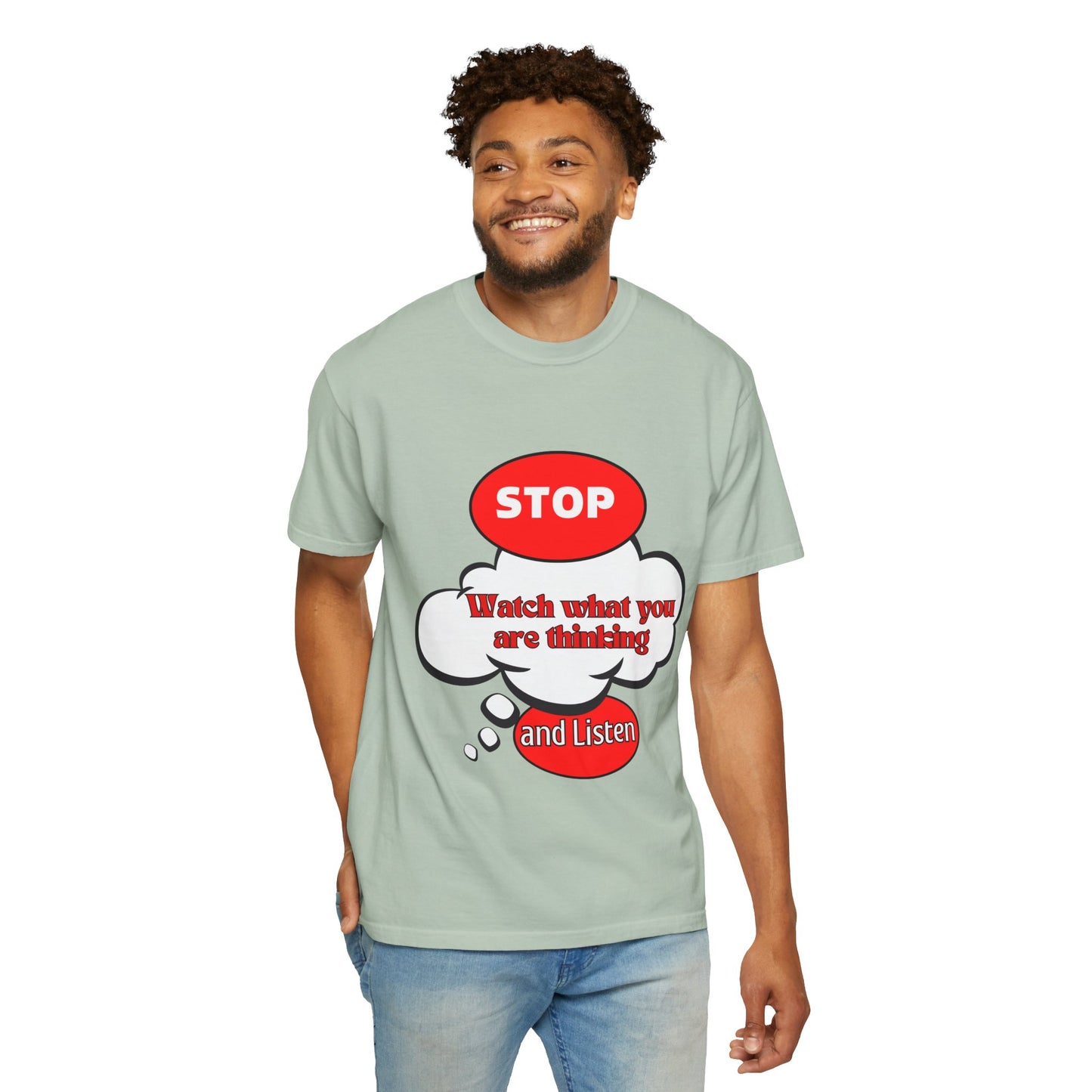 Casual Graphic T-Shirt - "Stop, Watch What You're Thinking and Listen"