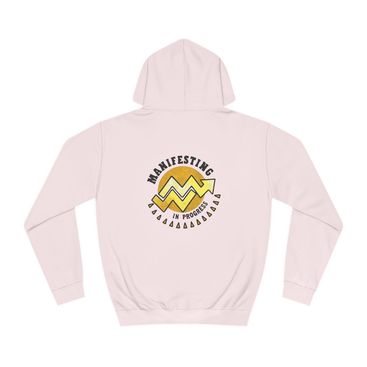 Manifesting In Progress Unisex College Hoodie - Cozy Motivational Sweatshirt for Students and Dreamers