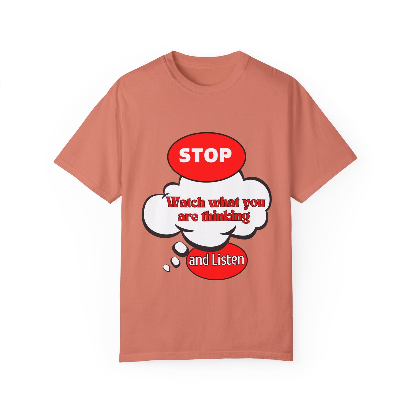 Casual Graphic T-Shirt - "Stop, Watch What You're Thinking and Listen"