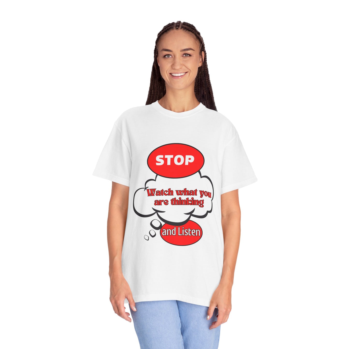 Casual Graphic T-Shirt - "Stop, Watch What You're Thinking and Listen"
