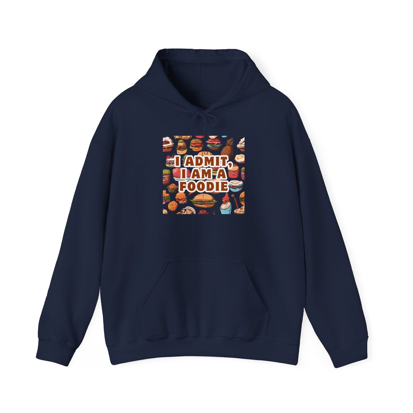 Funny Foodie Hoodie - "I Admit I Am a Foodie"