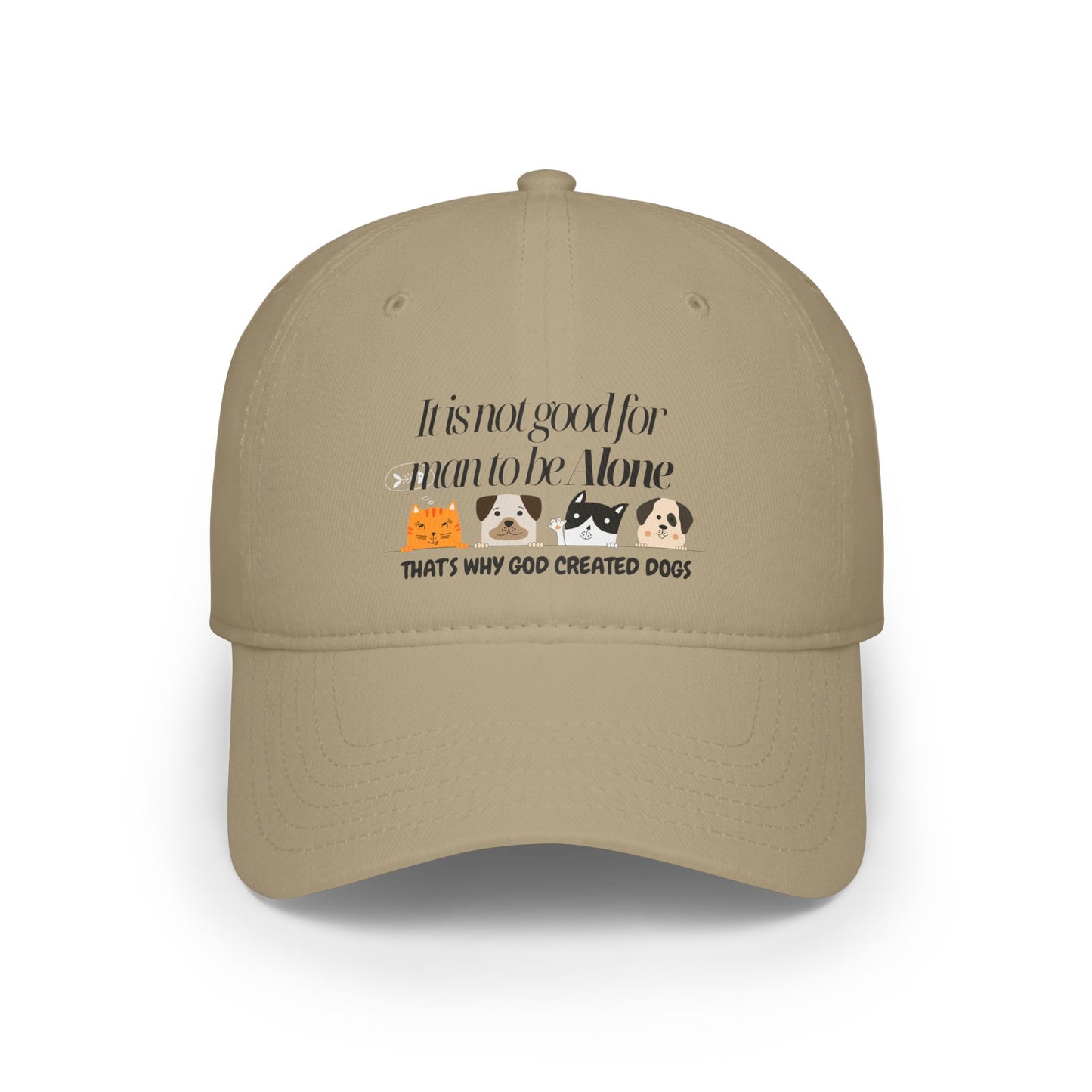 Funny Dog Lover Low Profile Baseball Cap - "It's Not Good for Man to Be Alone"