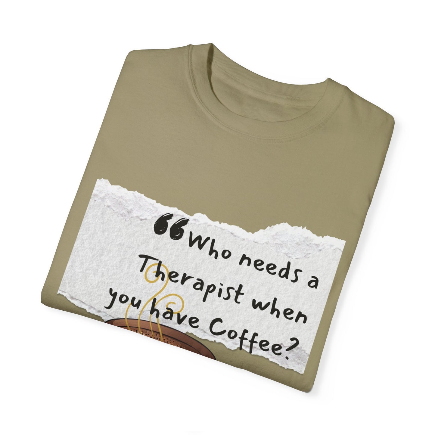 Unisex Coffee Therapy T-Shirt - "Who Needs a Therapist When You Have Coffee?"