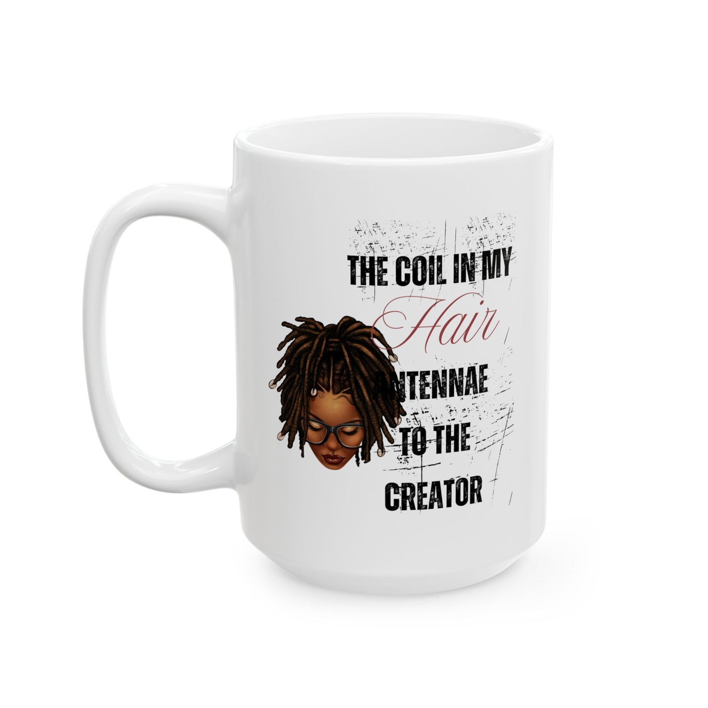 Empowerment Ceramic Mug - Celebrate Your Natural Hair - 11oz & 15oz