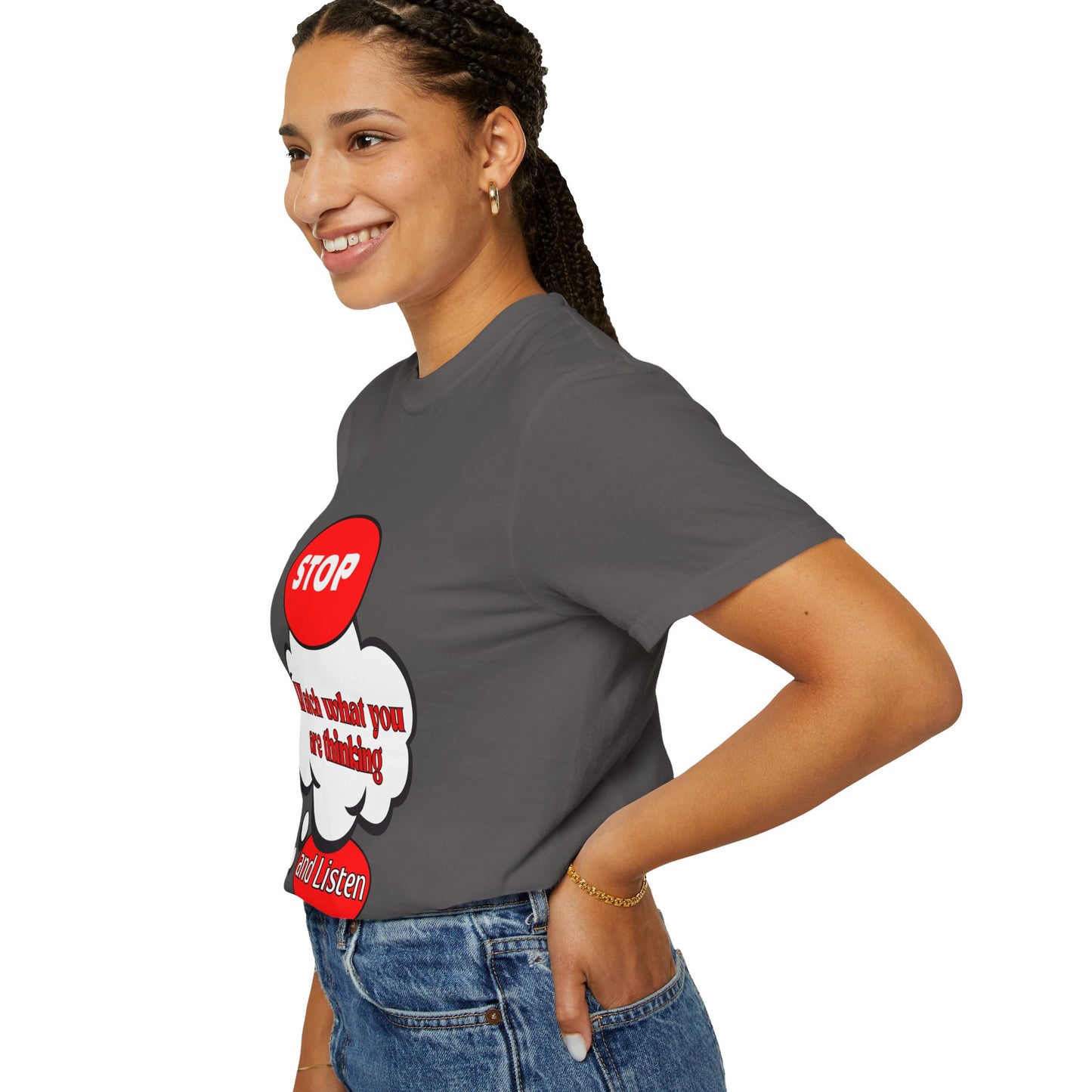 Casual Graphic T-Shirt - "Stop, Watch What You're Thinking and Listen"
