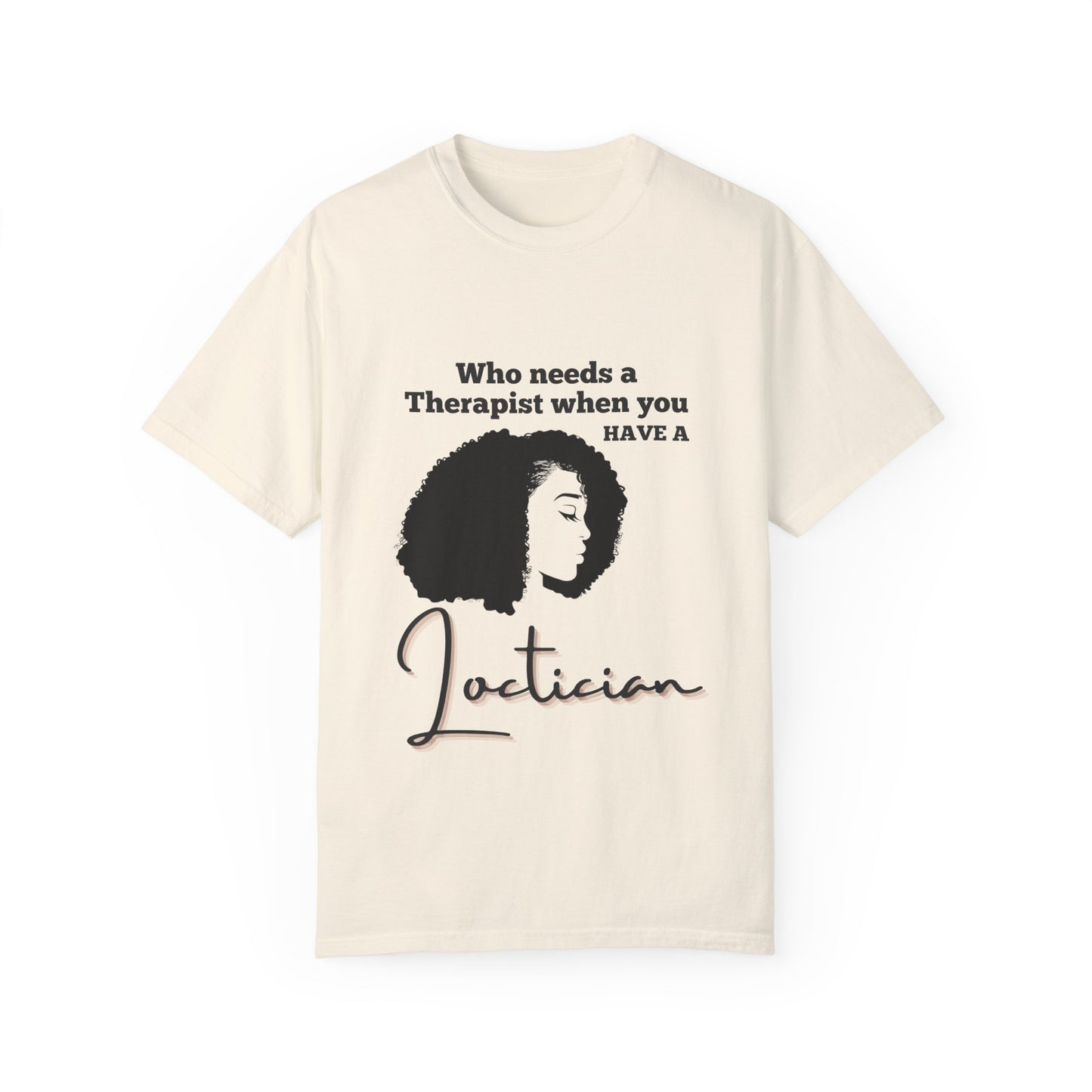 Who Needs a Therapist? Unisex Garment-Dyed T-Shirt - Perfect for Estheticians and Skincare Lovers