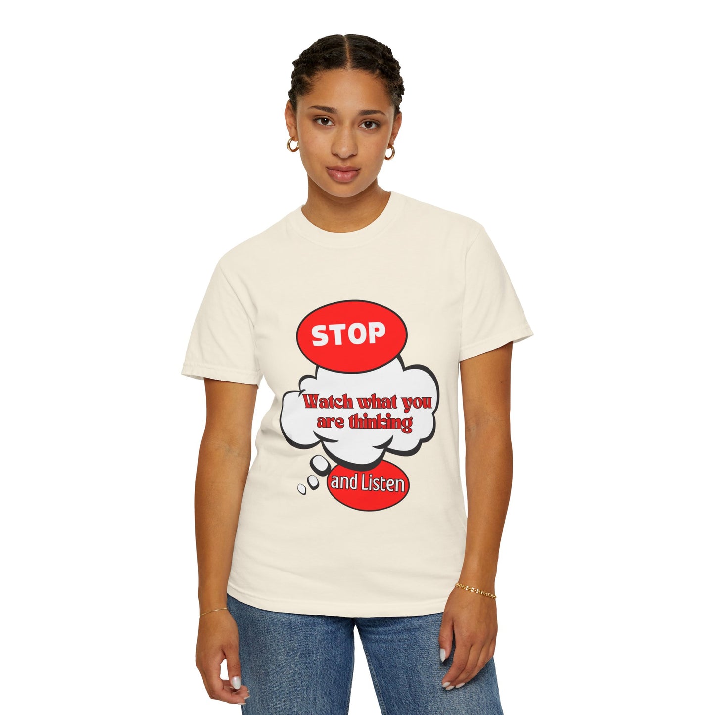 Casual Graphic T-Shirt - "Stop, Watch What You're Thinking and Listen"