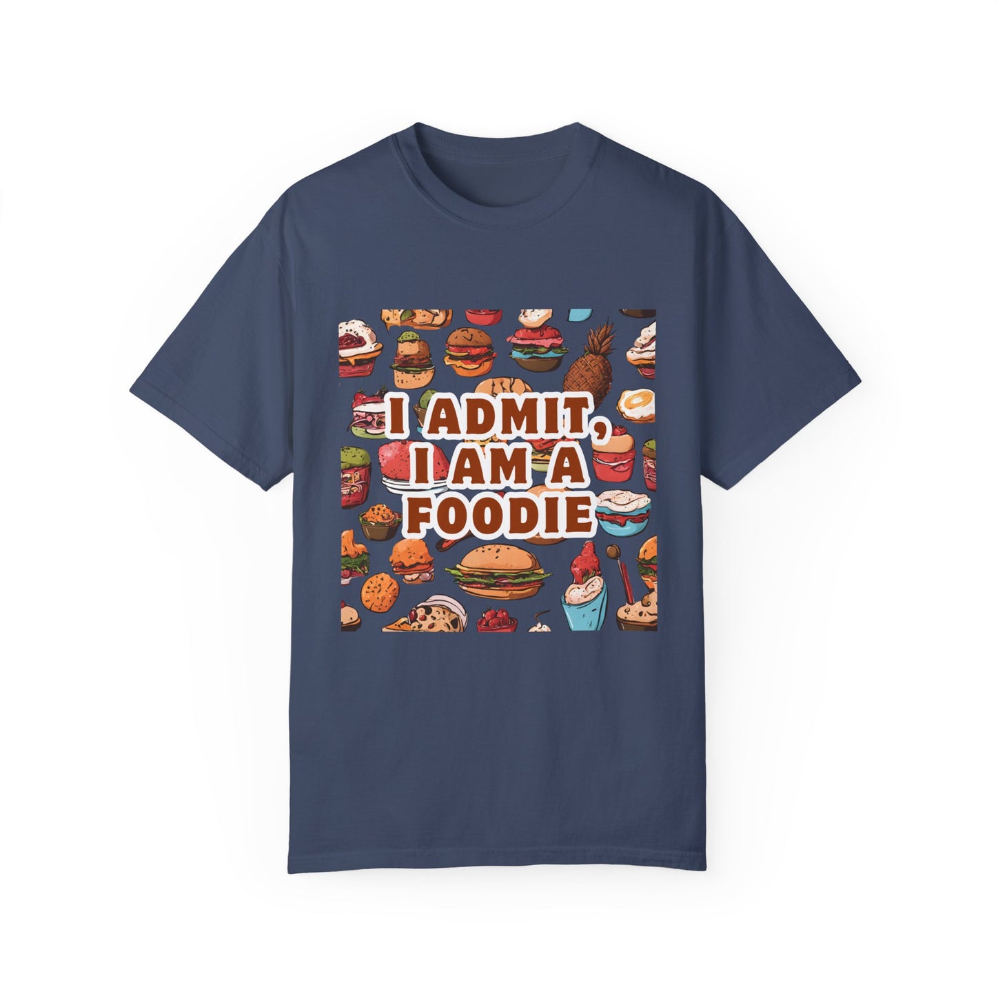 Funny Foodie T-Shirt | I Admit, I Am A Foodie Tee | Perfect for Food Lovers