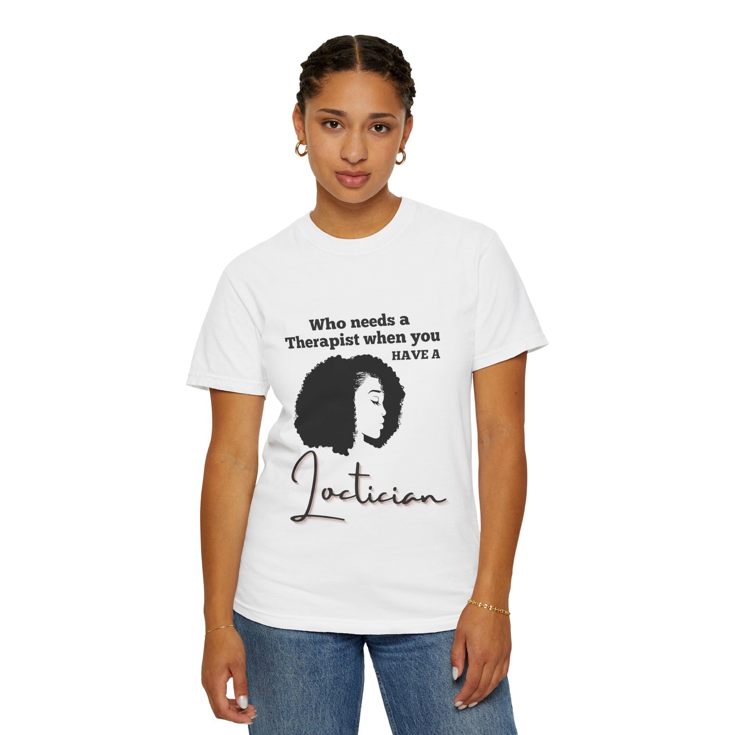 Who Needs a Therapist? Unisex Garment-Dyed T-Shirt - Perfect for Estheticians and Skincare Lovers