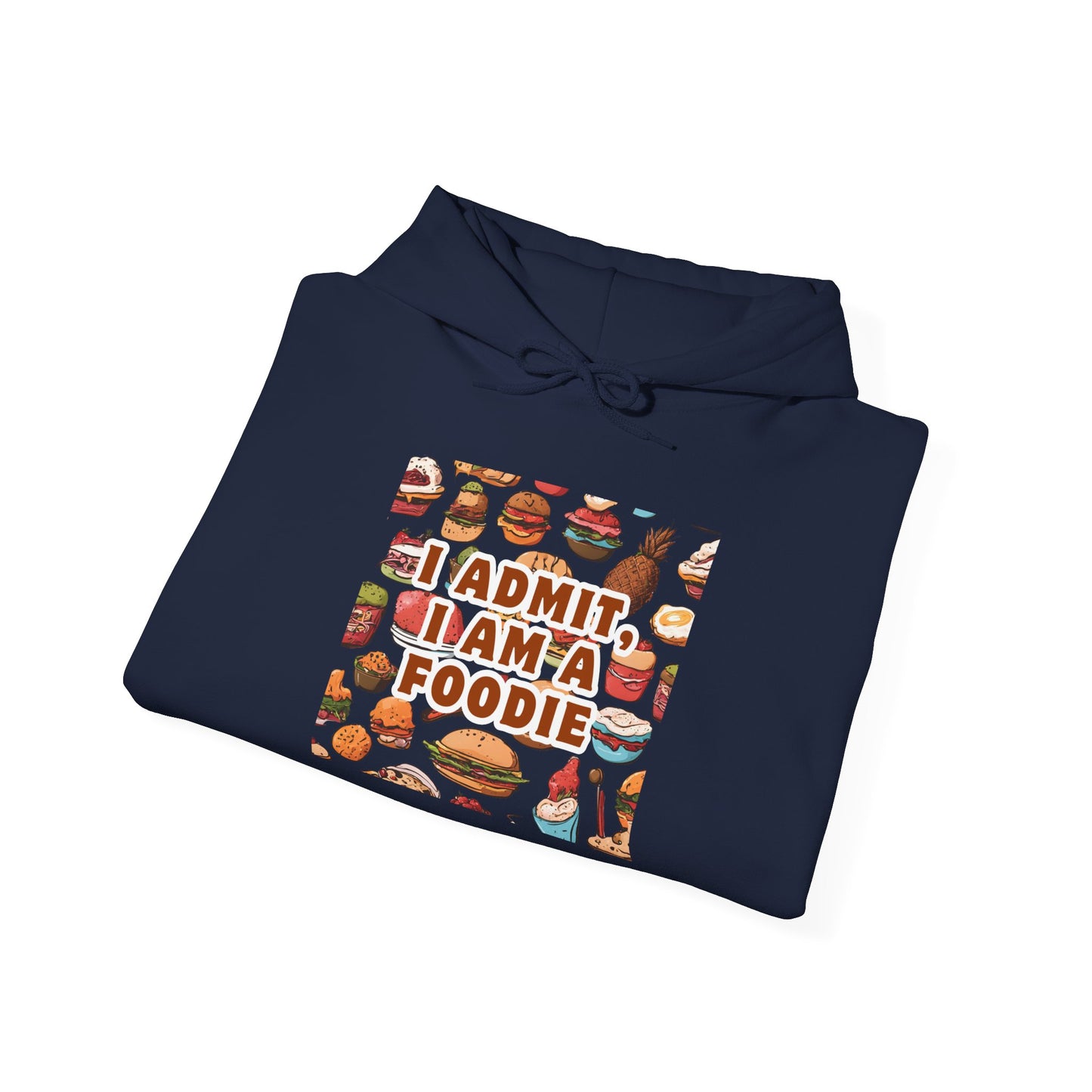 Funny Foodie Hoodie - "I Admit I Am a Foodie"