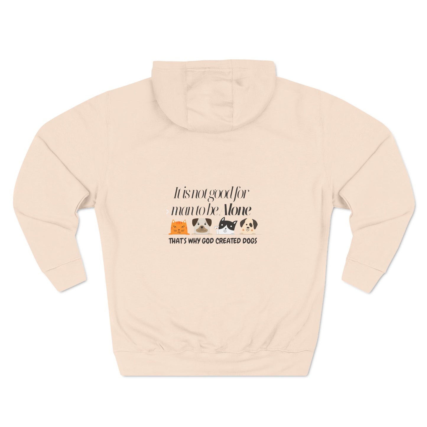 Cozy Dog Lover Hoodie - "It is not good for man to be alone; That's why God created dogs"