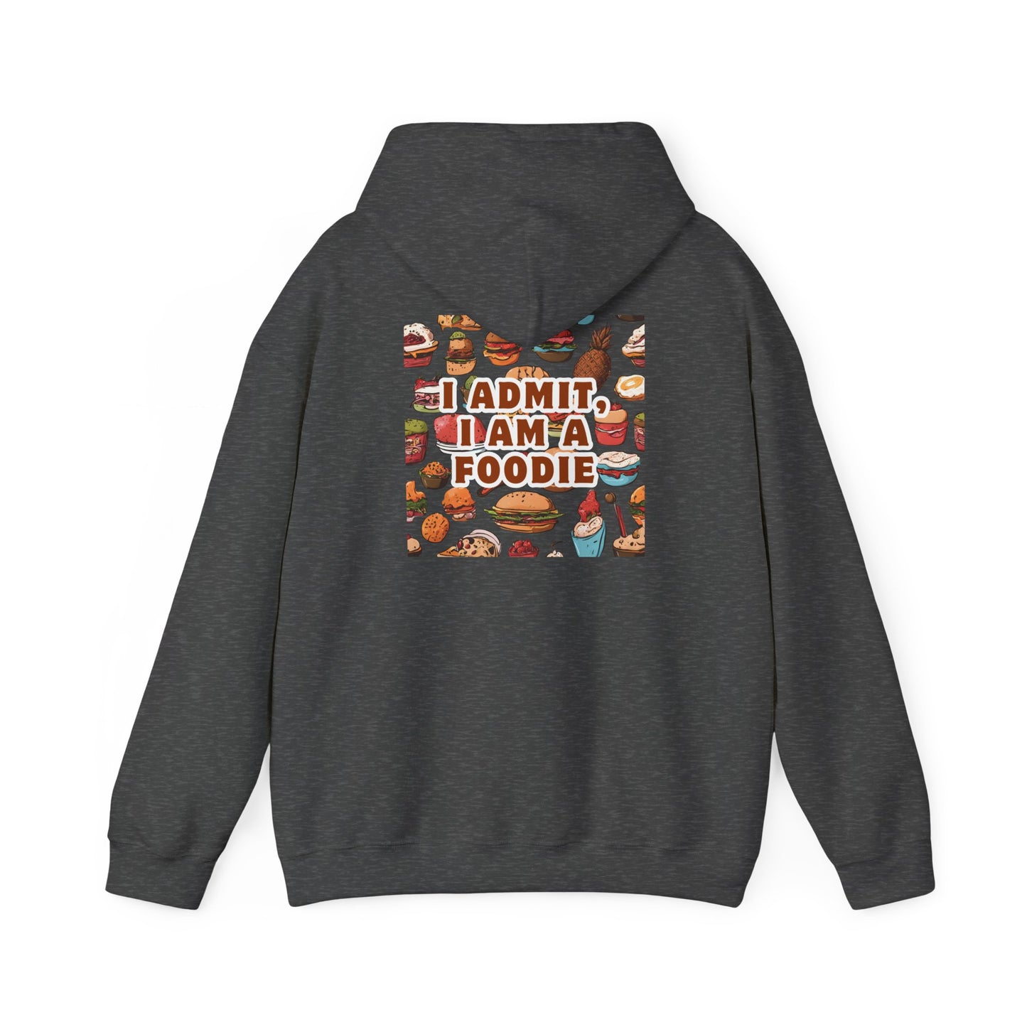Funny Foodie Hoodie - "I Admit I Am a Foodie"