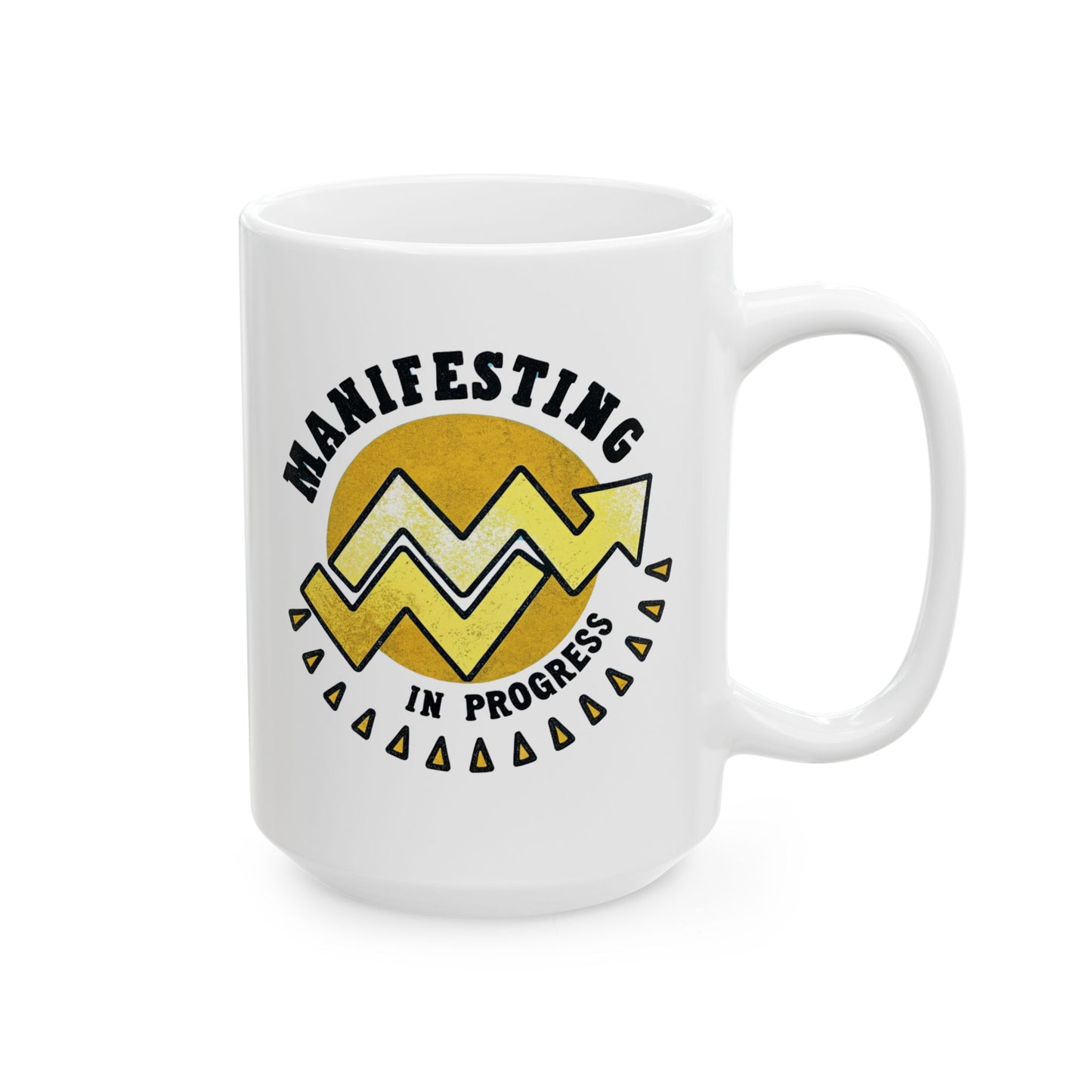 Motivational Ceramic Mug - 11oz & 15oz Coffee Cup with Inspirational Design