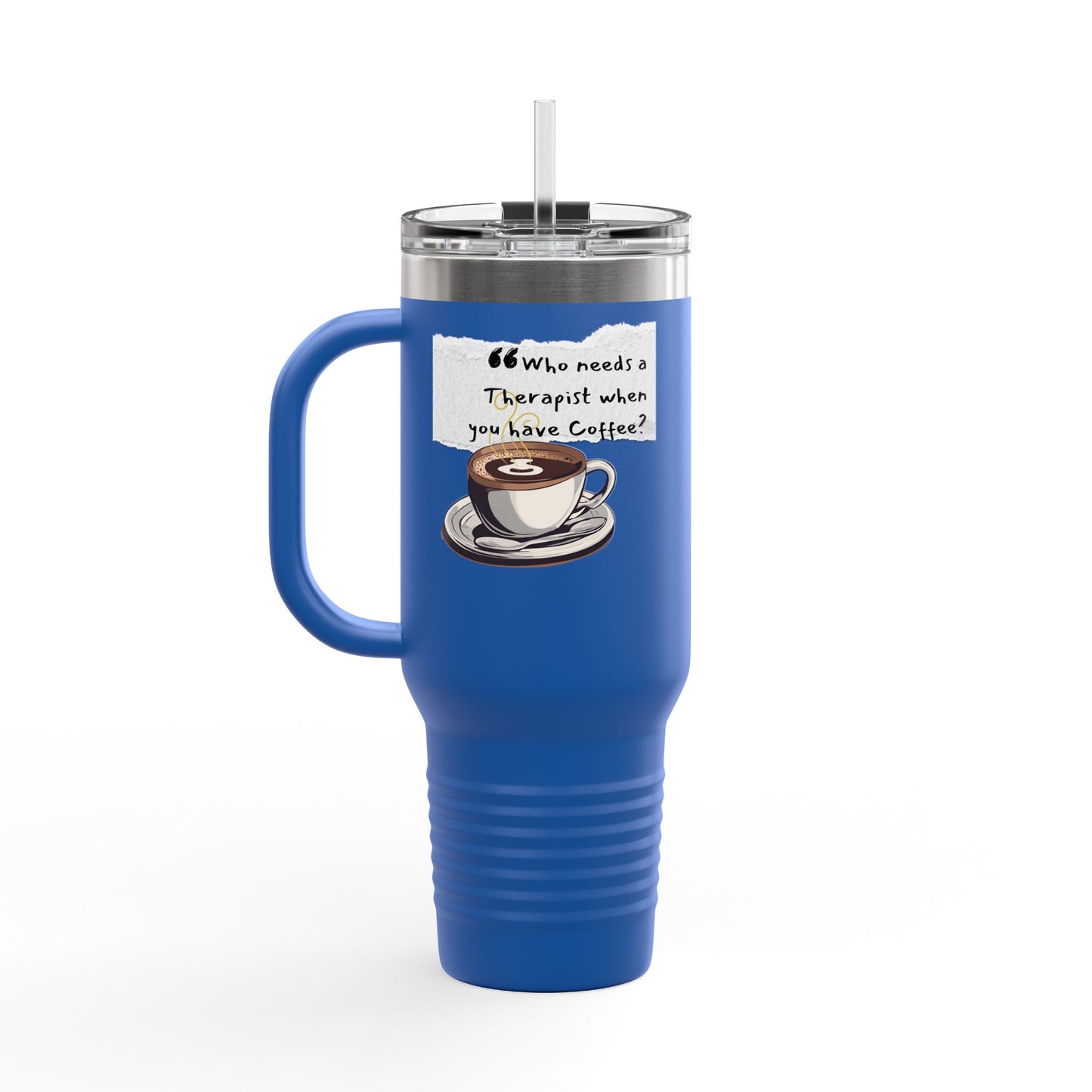 Humorous Insulated Travel Mug - 40oz with Coffee Quote